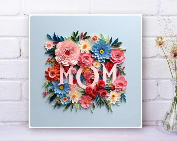 Mother's Day Wall Art, Mom Wall Art, Mother's Day Art Gift, Mother's Day Decor, Mom Gift, Mother Gift Idea, 3D Floral Wall Art