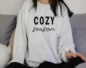 Cozy Crew Sweatshirt, Cozy Season Ladies shirt, Cozy Women's apparel, Gifts for her, Cozy weather wear, Cozy Shirt, Comfy Sweatshirt