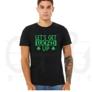 Let's Get Lucked Up St. Patrick's Day Unisex T-Shirt