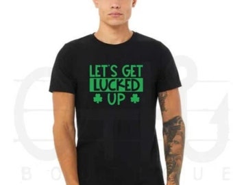 Let's Get Lucked Up/St. Paddy's Day shirt/Mens St Patrick drinking shirt/Mens black drinking tshirt/Shamrock shirt/Green Day drinking tee