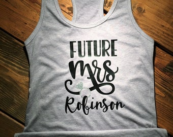 Future Mrs./ bridal party tank/ bachelorette gift/bride gifts/bridal shirts/bride tank top/ future bride/bride tribe/wedding/customize it