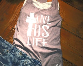 Live this/his Life Cross shirt, Baptism gift, Jesus tank top, Religious tee, Inspirational tank, distressed Christian tank, Inspiring shirt