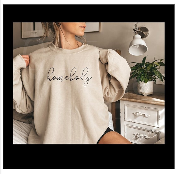 Homebody Crew Sweatshirt, Cozy Ladies shirt, Stay-at-home apparel, Gifts for her, Cozy weather wear, Cozy Shirt, Comfy Sweatshirt, Homebody