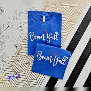 Boom Ya'll 4th July Shirt: Independence Day Tee