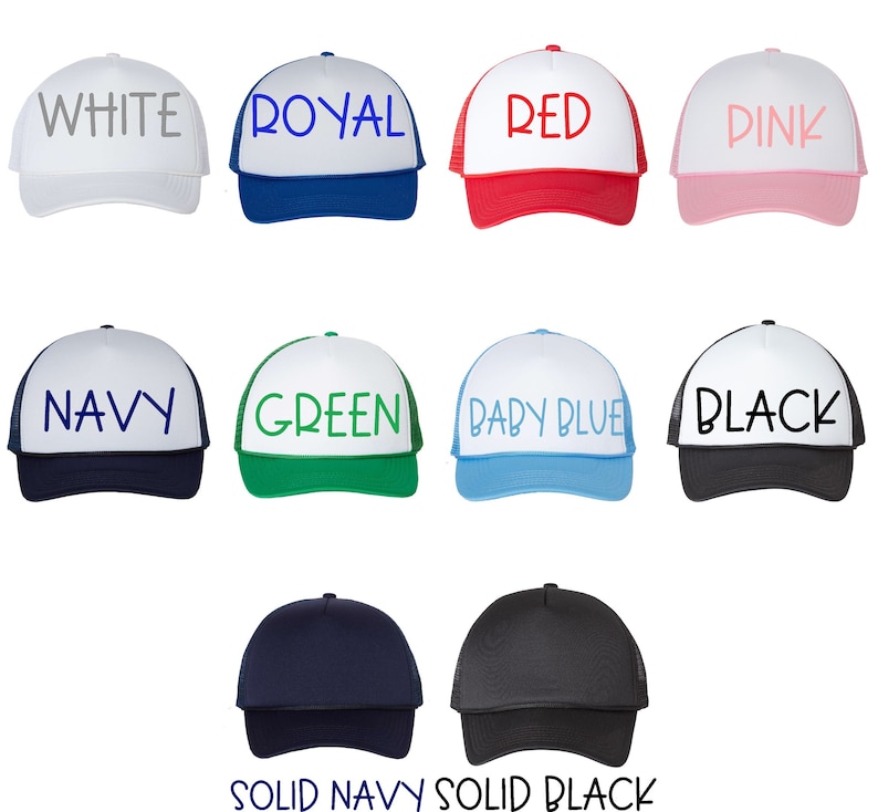 May include: Ten trucker hats in various colors with different text on the front. The colors include white, royal blue, red, pink, navy blue, green, baby blue, black, solid navy blue, and solid black.