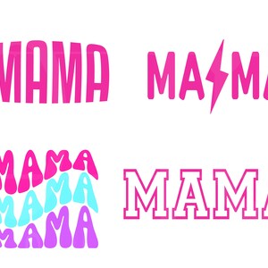 May include: Four different graphic designs of the word "MAMA" in pink. The first design is in a bold, blocky font. The second design has a lightning bolt in between the "M" and the "A". The third design has three stacked layers of the word "MAMA" in different shades of pink, blue, and purple. The fourth design is in a bold, blocky font with a white outline.