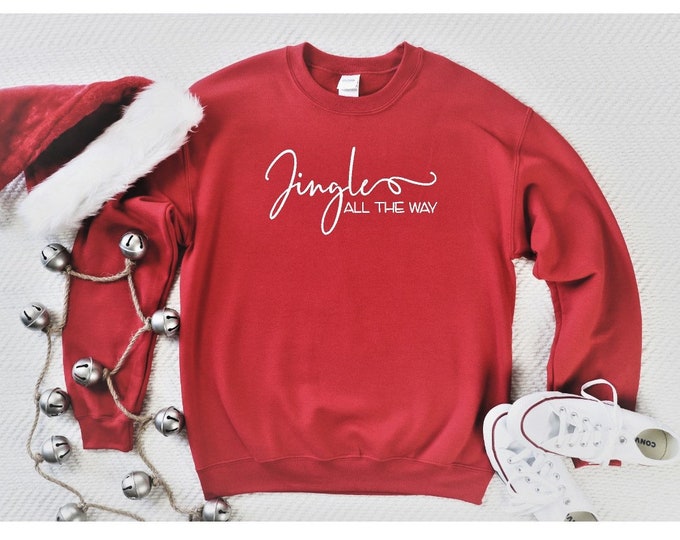 Christmas Sweatshirt/Jingle All the Way/Christmas humor shirt/Christmas Party Sweatshirt/Christmas gift ideas/Jingle Shirt/Merry Christmas
