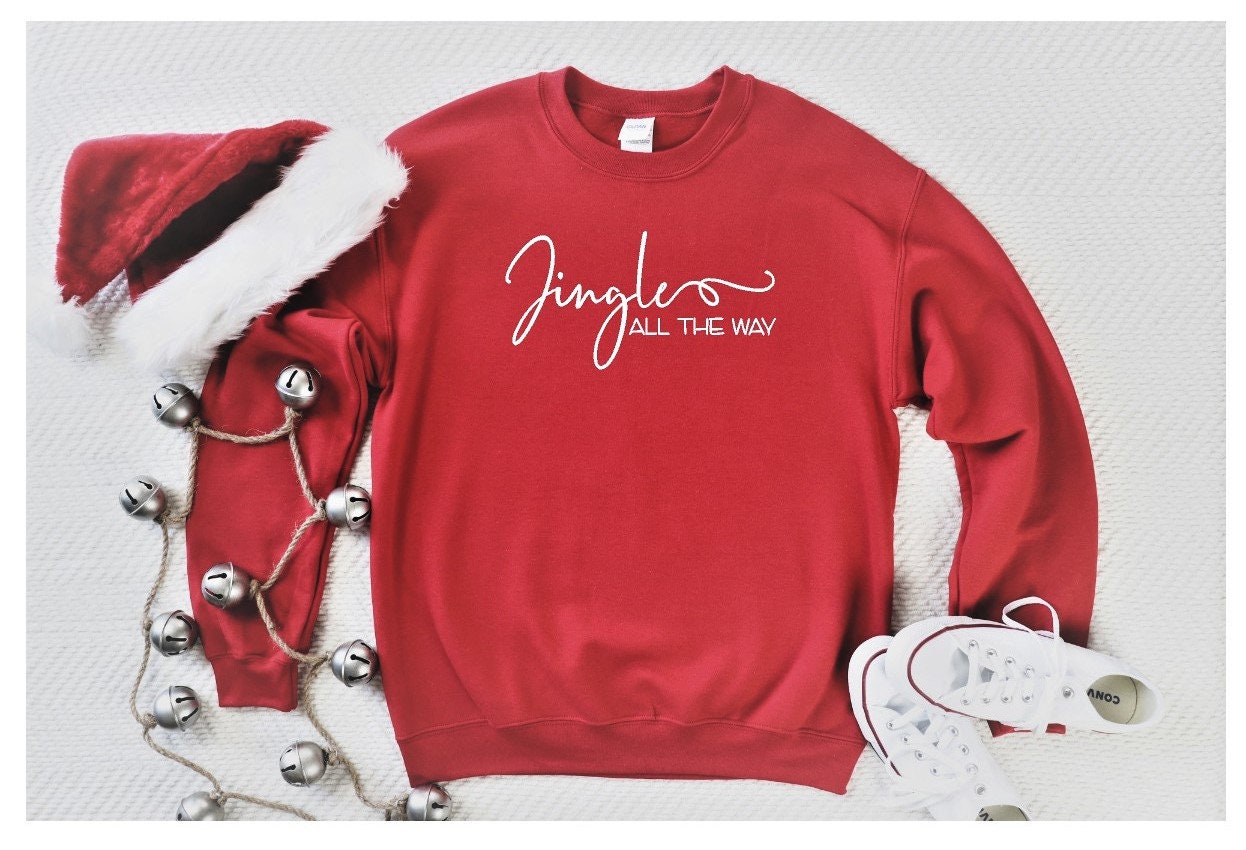 Christmas Sweatshirt Jingle All the Way Christmas humor shirt Christmas Party Sweatshirt Christmas gift ideas Jingle Shirt Merry Christmas