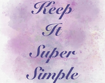 Keep It Super Simple Inspirational Quote ~ Art Print Quote Home Office Home Decor Lilac Paint Splash Drips Artistic