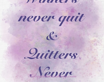 Winners Never Quit & Quitters Never Win ~ Inspirational Quote ~ Art Print Quote Home Office Home Decor Lilac Paint Splash Drips Artistic