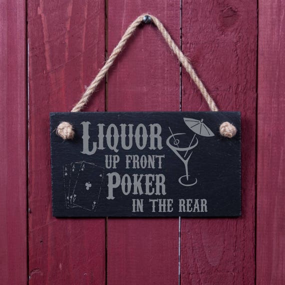 Liquor in the front poker in the rear sign Liquor in the front poker in the rear sign