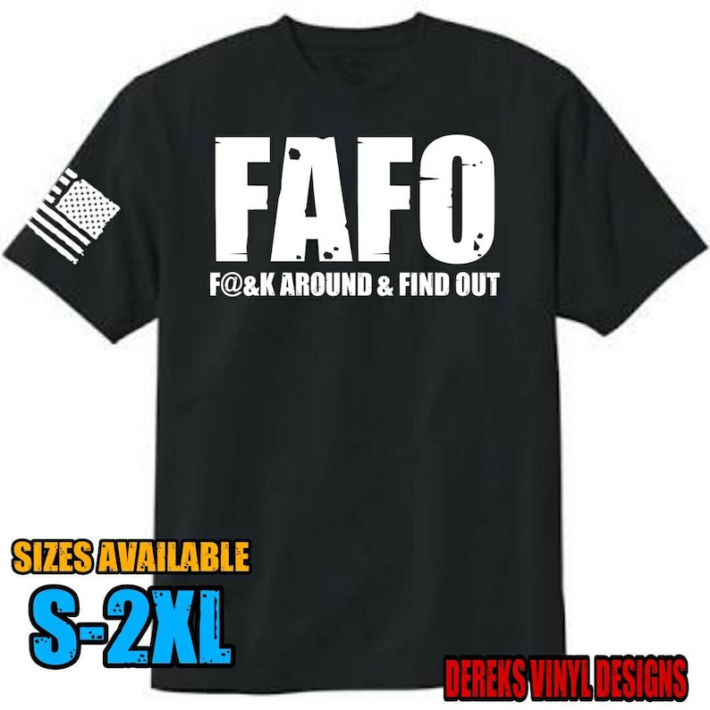 FAFO F@/%K Around /& Find Out hilarious Tshirt WFlag or WO