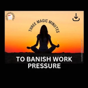 May include: Silhouette of a person meditating against a sunset with the text "Three Magic Minutes to Banish Work Pressure".