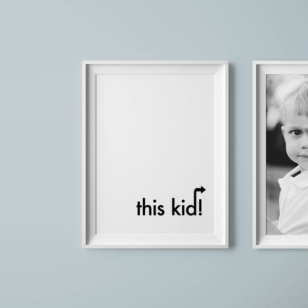 this kid! printable art // modern nursery decor // typographic print // playroom print // new born gift // gender neutral // baby wall art