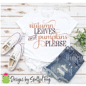 Autumn Leaves and Pumpkins Please SVG/PNG