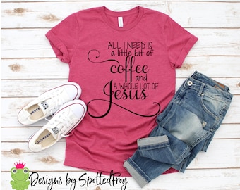 Todo lo que necesito es un poco de café y un montón de Jesus SVG