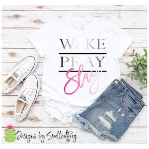 Wake Pray Slay SVG/PNG Digital download 2 Versions