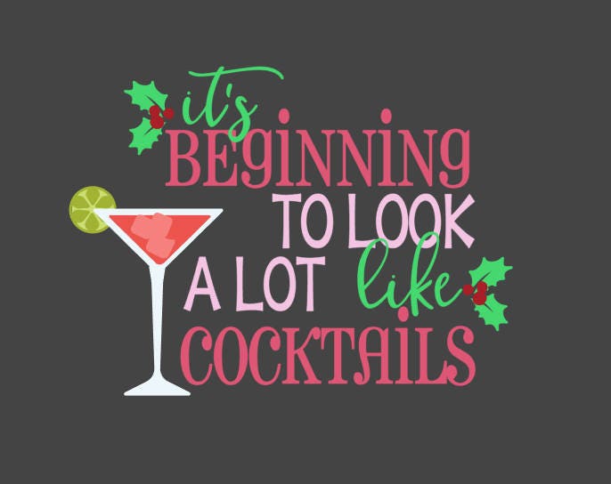 Download It's Beginning to Look Alot Like Cocktails SVG | Etsy