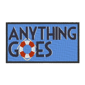 Puede incluir: Parche bordado azul y negro con el texto "ANYTHING GOES" y un salvavidas rojo y blanco.