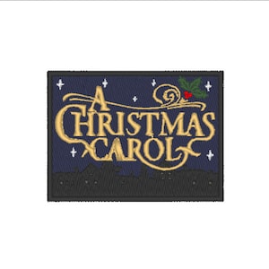 May include: Embroidered patch with the words "A Christmas Carol" in gold script on a dark blue backdrop. The design includes a cityscape silhouette, holly and berries, and small white stars. A festive, decorative item.