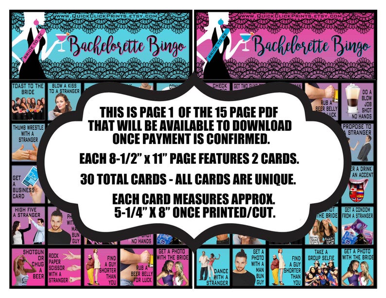 May include: Bachelorette Bingo game cards with a black, teal, and pink design. The text on the cards includes "Toast to the Bride," "Blow a Kiss to a Stranger," and "Thumb Wrestle with a Stranger." The cards measure approximately 5-1/4" x 8" when printed.