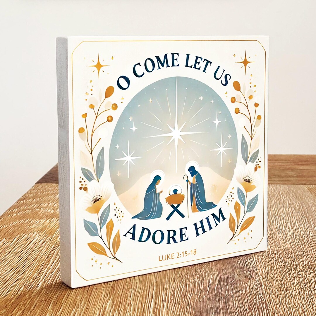 O Come Let Us Adore Him - Wooden Sign – Luke 2:15 Bible Verse ...