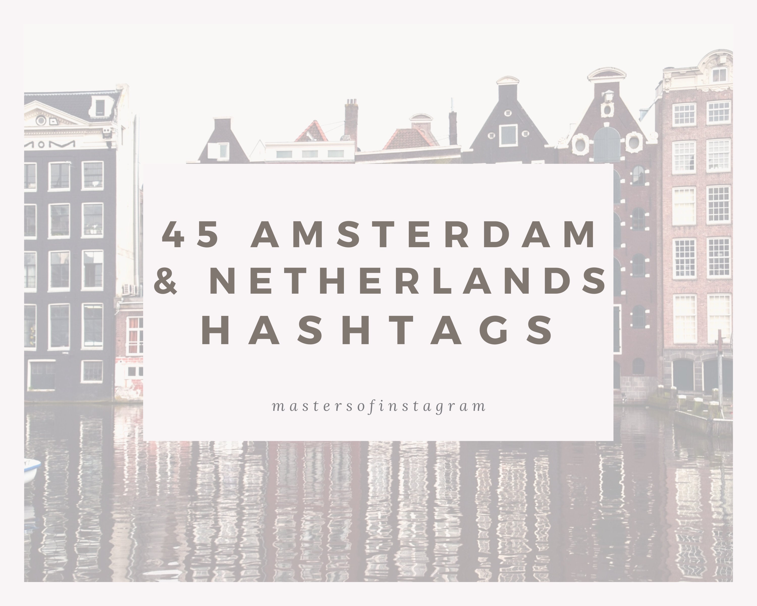 Amsterdam Netherlands Hashtags Instagram Travel Hashtags Instagram
