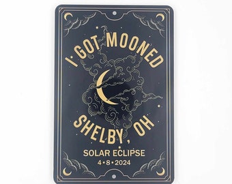 Personalized I Got Mooned Eclipse Sign
