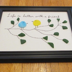 SEA GLASS Art Picture&quot; LIFE is better with a  Friend &quot; birds on branch nice color in black frame for you and your friend  you will love it .