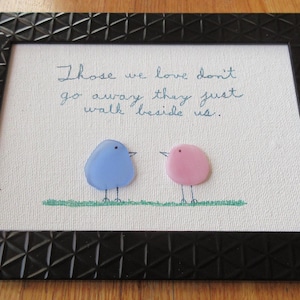 SEA GLASS Art Picture&quot; Those we love don&#39;t go away they just walk beside us &quot;great picture for friends and love ones we have lost
