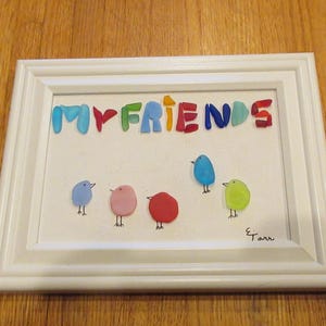 SEA GLASS Art Picture &quot; MY Friends are a gift of life&quot;  framed in whitegreat picture with great color that you and your friend will love