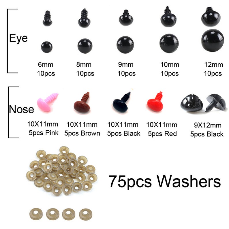 May include: Assortment of plastic safety eyes and noses for craft projects. Includes 10 each of 6mm, 8mm, 9mm, 10mm, and 12mm black eyes. Also includes 5 each of 10x11mm pink, brown, black, and red noses, and 5 of 9x12mm black noses.  75pcs of washers are also included.