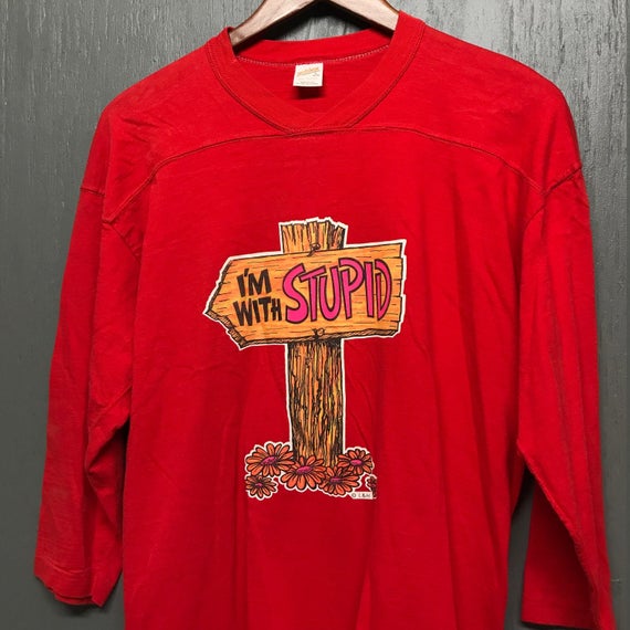 stupid t shirts