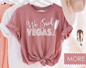 We said Vegas, I Said Yes, Vegas Bachelorette Shirt, Vegas Bachelorette Party Shirts, Vegas before Vows, Bachelorette, Bachelorette shirts