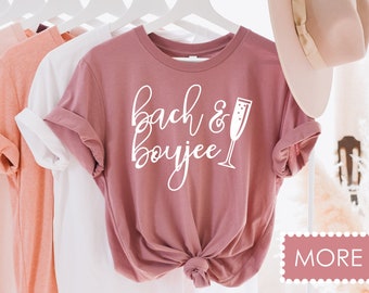 Bach and Boujee Shirt, Bride and Boujee shirt, Bridesmaid Shirts, Brides Babes, Bridesmaid Proposal, Funny Bachelorette Bridesmaid Gift 6-21