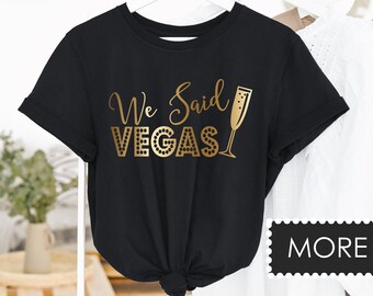 Vegas Bachelorette Party Shirts, We said Vegas, I Said Yes, Vegas Bachelorette Shirt, Vegas before Vows, Bridesmaid Gift, Proposal Box 6-21