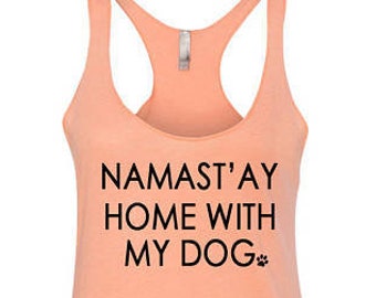 Namastay Home With My Dog Peach Tank Top // BLACK VINYL // Workout Tank, Dog Lover, I Love My Dog, Funny Tank, Gym Shirt, Fur Mama 8430
