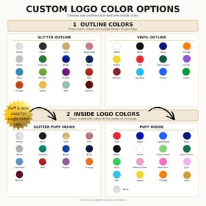 May include: A color chart titled CUSTOM LOGO COLOR OPTIONS displaying various choices for outline and inside logo colors. Sections include Glitter Outline, Vinyl Outline, Glitter Puff Inside, and Puff Inside with labeled color swatches.