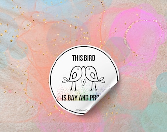 THIS BIRD Sticker - 3" Circle - Waterproof Vinyl Art Sticker Decal  - This bird is gay and proud