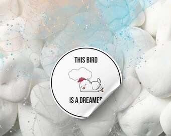 THIS BIRD Sticker - 3" Circle - Waterproof Vinyl Art Sticker Decal  - This bird is a dreamer