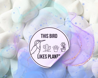 THIS BIRD Sticker - 3" Circle - Waterproof Vinyl Art Sticker Decal  - This bird likes plants