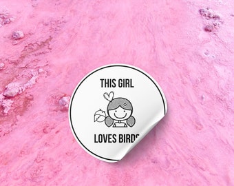 THIS BIRD Sticker - 3" Circle - Waterproof Vinyl Art Sticker Decal - This girl loves birds