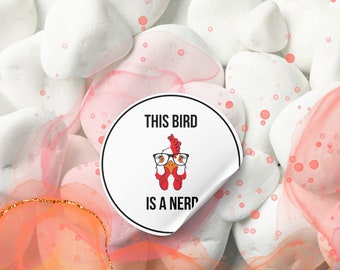 THIS BIRD Sticker - 3" Circle - Waterproof Vinyl Art Sticker Decal - This bird is a nerd