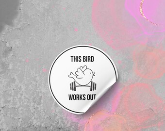 THIS BIRD Sticker - 3" Circle - Waterproof Vinyl Art Sticker Decal  - This bird works out