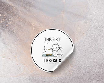 THIS BIRD Sticker - 3" Circle - Waterproof Vinyl Art Sticker Decal  - This bird likes cats