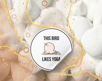 THIS BIRD Sticker - 3" Circle - Waterproof Vinyl Art Sticker Decal - This bird likes yoga