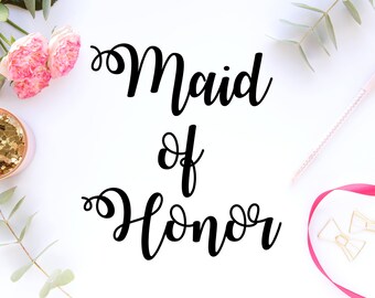 Maid of Honor SVG - Maid of Honor PNG - Maid of Honor DXF - Maid of Honor - Maid of Honor Font - Maid of Honor Cricut -Made of Honor cut out