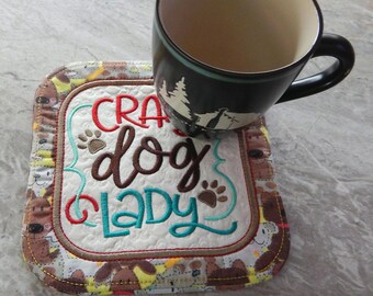 Crazy Dog Lady Mug Rug,  Machine Embroidered, Handmade, Approx. 7.5"H x 7.5"W