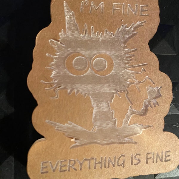 I’m fine I’m fine everything is fine 3 inch mold