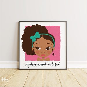 Brown Girls Bedroom Art Print | My Brown Is Beautiful Cute Girls Poster | Empowering Natural hair | Mixedrace Girls | Fefus Designs